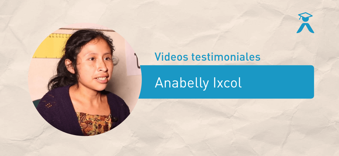 Anabelly Ixcol - Video Testimonial - Fundación Ramiro Castillo Love